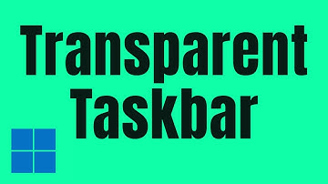 How to Make Transparent Taskbar in Windows 11 -  (NO TranslucentTB error)