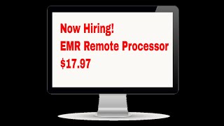 Now Hiring!!  EMR Remote Processor-$17.97 HR