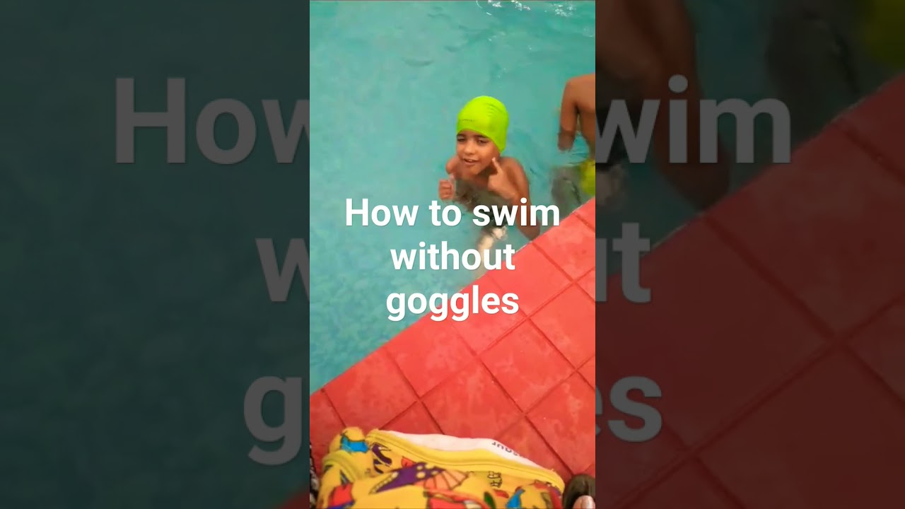 How to swim without goggles in swimming pool....