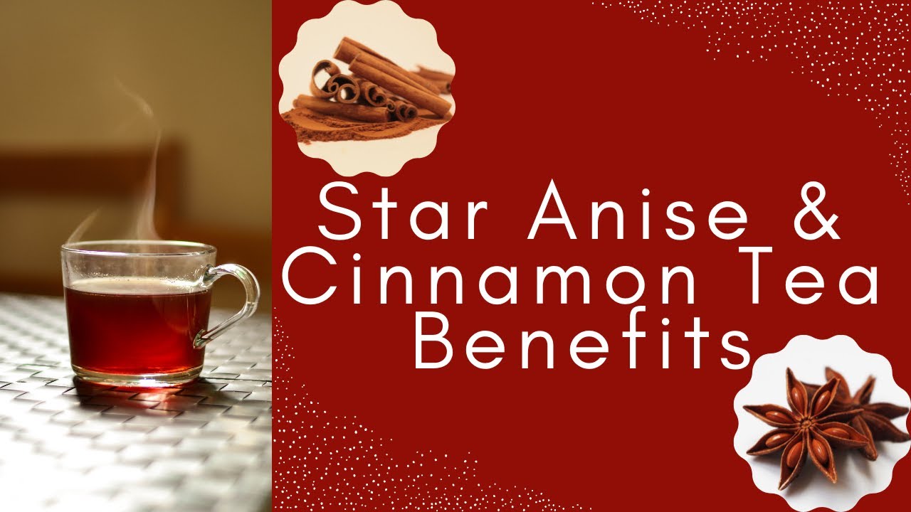 Star Anise And Cinnamon Tea Benefits YouTube