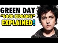 Green Day “Good Riddance” Lyrics EXPLAINED!