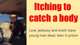 Love, jealousy, wrath: Wannabe gangbanger kills his target