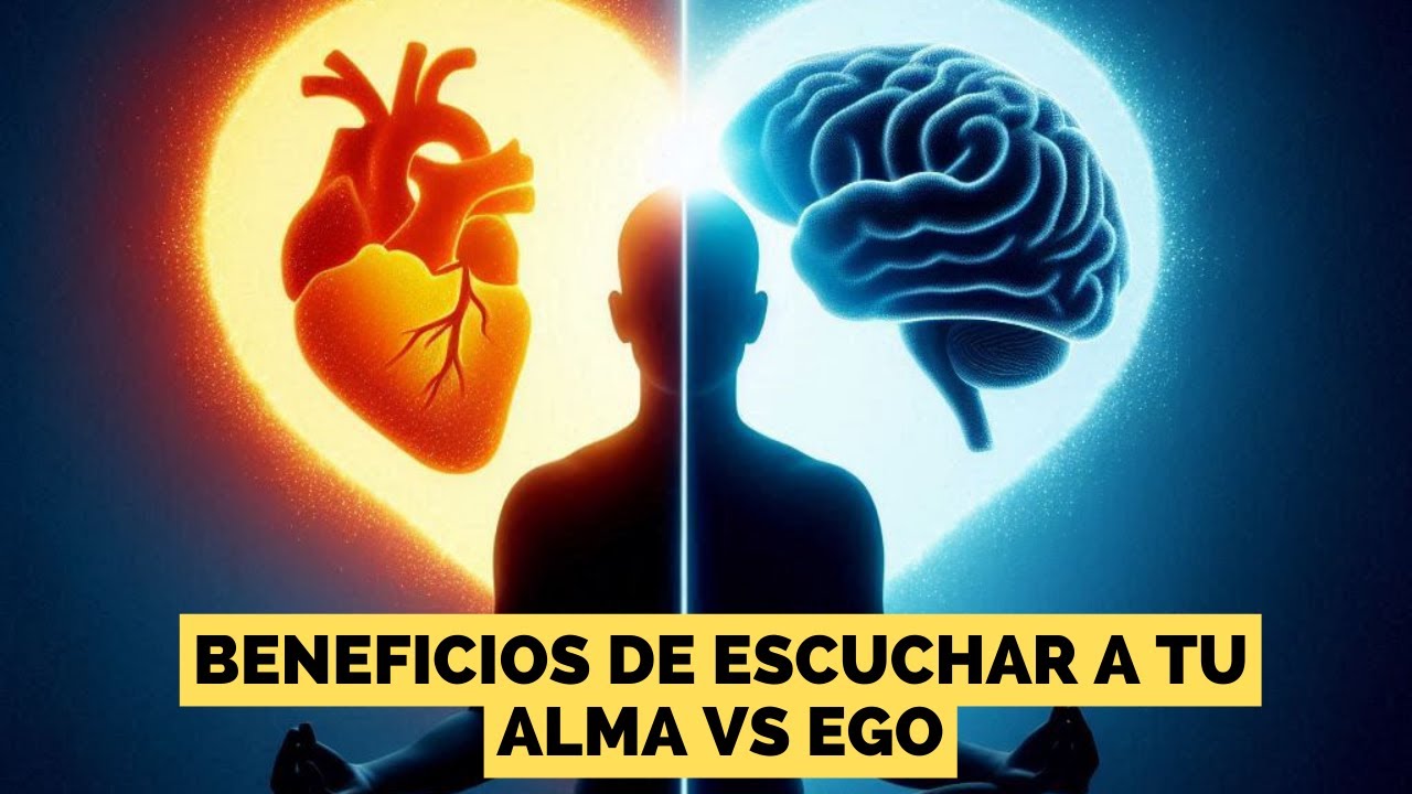 Beneficios de escuchar a tu alma vs ego - YouTube