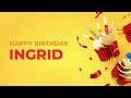 Happy Birthday INGRID ! - Happy Birthday Song made especially for You! 🥳
