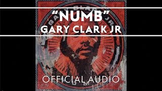 Video thumbnail of "Gary Clark Jr. - Numb [OFFICIAL AUDIO]"