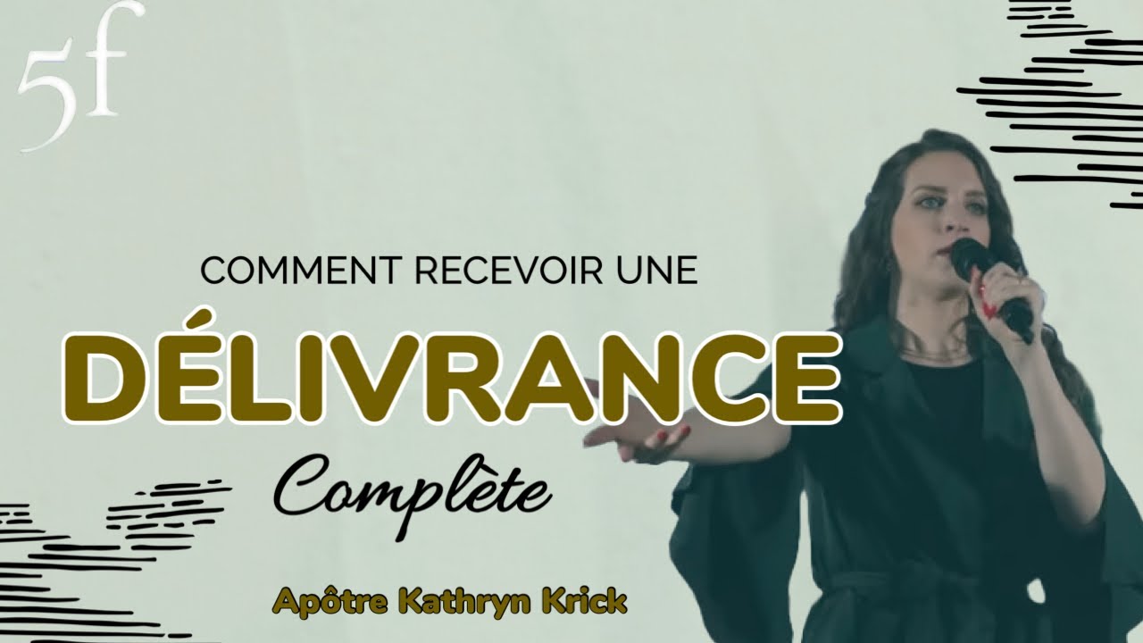 Comment recevoir une délivrance complète - Apôtre Kathryn Krick @ApostleKathrynKrick