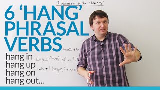 6 Phrasal Verbs With Hang Hang On Hang Up Hang Out