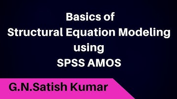 Basics of  Structural Equation Modelling (SEM) with AMOS by G N Satish Kumar