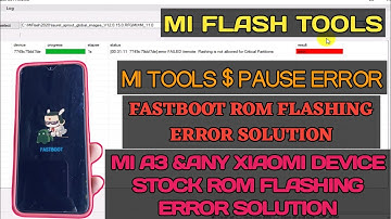 Xiaomi phone stock rom flashing error | Mi A3 Mi Flash Tools Error solution