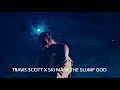 Travis Scott x Ski Mask The Slump God - Overdue Freestyle