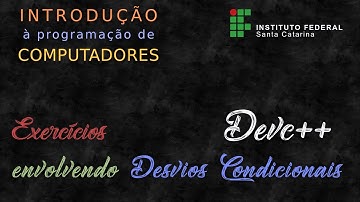 Exercícios de fixação envolvendo desvios condicionais em C++ | uso de if e else