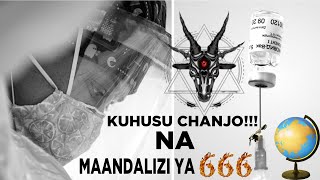 KUHUSU CHANJO NA MAANDALIZI YA MPINGA KRISTO {666}