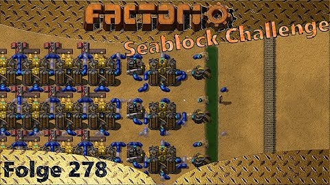 Factorio [1.0] - Seablock - Washing Plants und Abdeckung Bau-Robis - Let