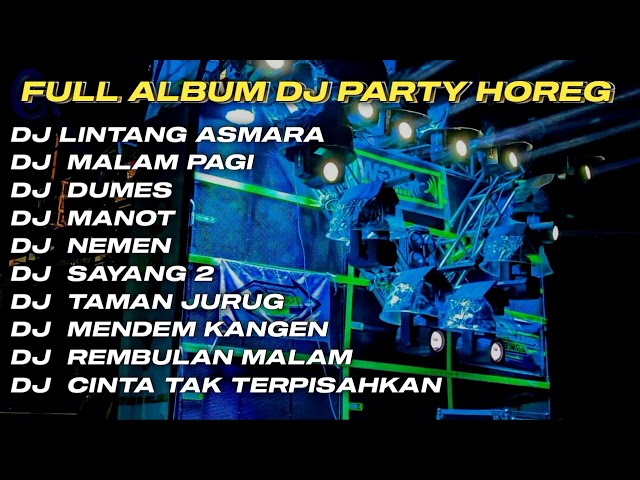 DJ LINTANG ASMORO X MALAM PAGI FULL ALBUM DJ JAWA STYLE PARTY HOREG GLERR JARANAN DOR‼️ class=