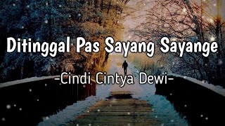 DITINGGAL PAS SAYANG SAYANGE - CINDI CINTYA DEWI | COVER LIRIK