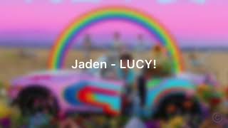 Jaden - LUCY! (Lyrics)