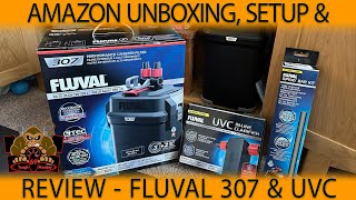 Fluval 307 Filter, Fluval UVC Clarifier & Fluval Spray Bar: Amazon Product Unboxing, Set-up & Review