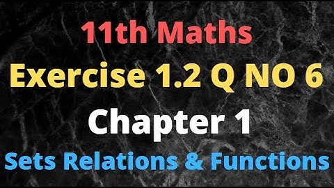 11th Maths Exercise 1.2 Q NO 6 | Chapter 1 Sets Relations and Functions  | Kalvi Imayam