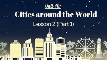 Unit 10: Cities around the World - Lesson 2 (Part 1) - English 6 Smart World - OLM.VN