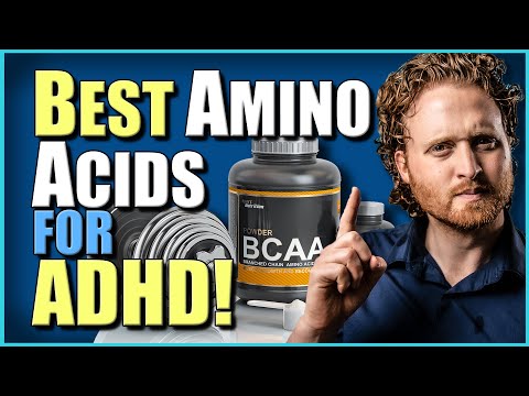 ADHD Benefits of Amino Acids (What is the Best Amino Acid for ADHD? thumbnail