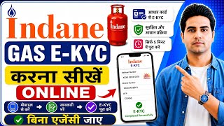 Indane Gas Ekyc Online Kaise Kare 2026 Indian Gas Kyc Kaise Kare Mobile Se Lpg Kyc Update Online