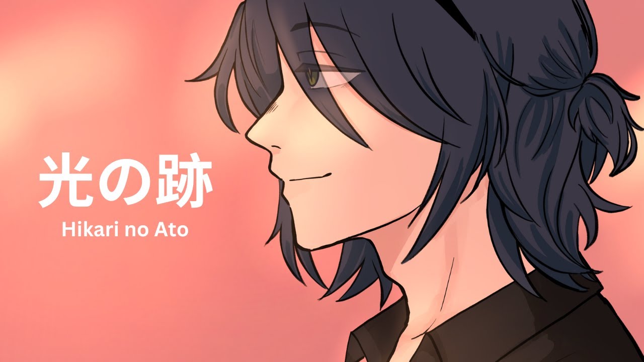 [光の跡] Hikari No Ato │ Animatic