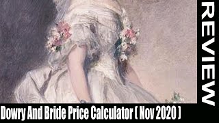 Dowry And Bride Price Calculator (Nov) Get the property evaluation- Watch till end!