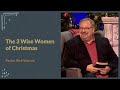 "The 3 Wise Women of Christmas" with Pastor Rick Warren