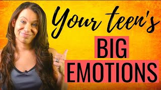 How to Help Your Teen Process Big Emotions
