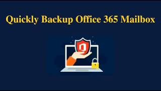 How to Backup Exchange Online Mailbox to PST | Office 365 Backup Tool