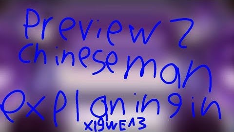 Preview 2 Chinese Man Explaining Effects | X Is Going Weirdness Every Cubed