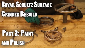 Boyar Schultz Surface Grinder Rebuild - Part 2: Paint and Polish