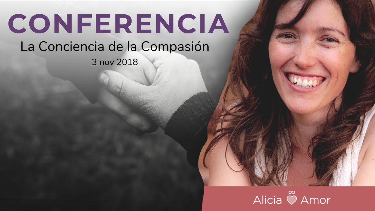 La Conciencia de la COMPASIÓN - Alicia Amor
