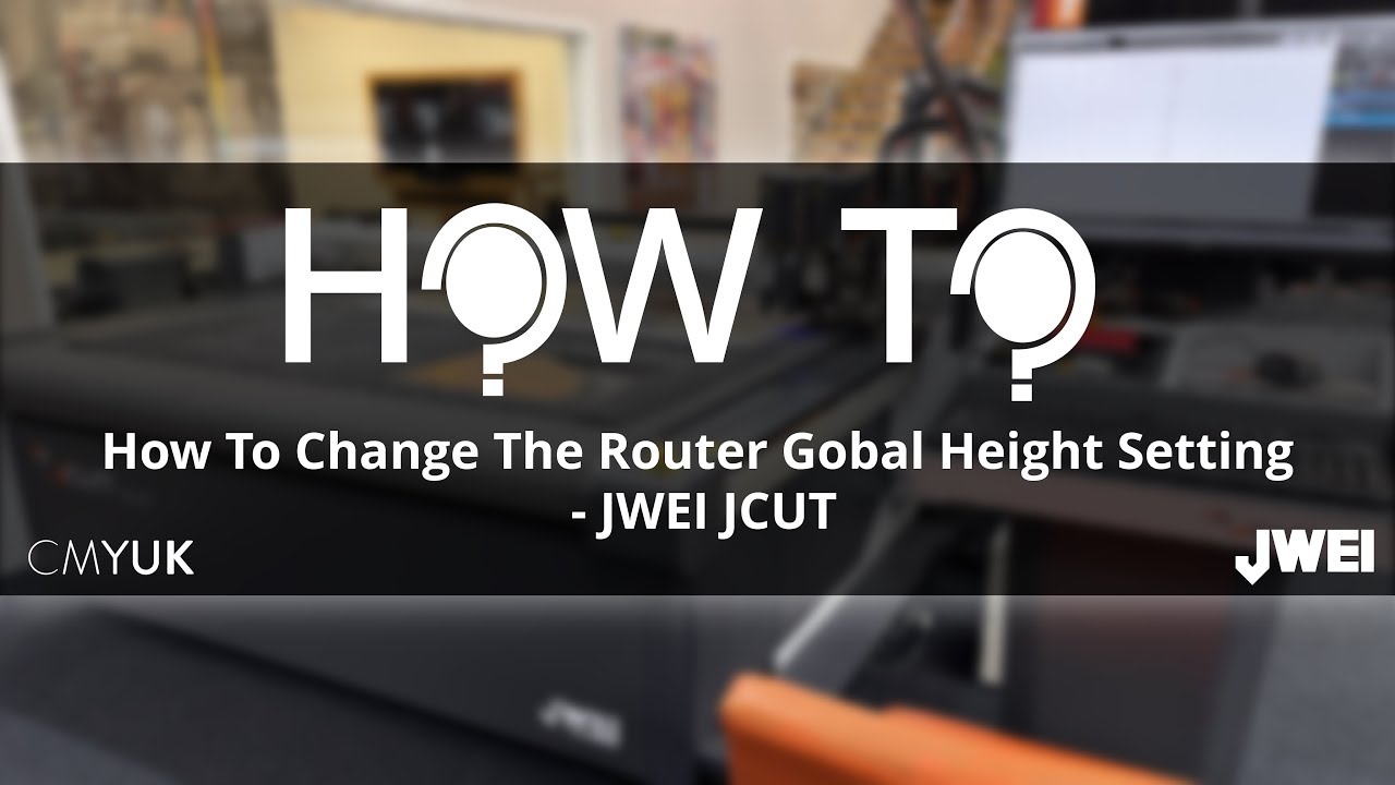 How To Change The Router Global Height Setting - JWEI JCUT - YouTube