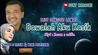 BAWALAH AKU KASIH IMAM S ARIFIN DAN NANA MARDIANA || @sonykaraokeofficial
