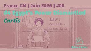 2026-06-21- EAE France English : 4. CR : The Dismantling of Egyptian Power - 4P -  21/06/2026