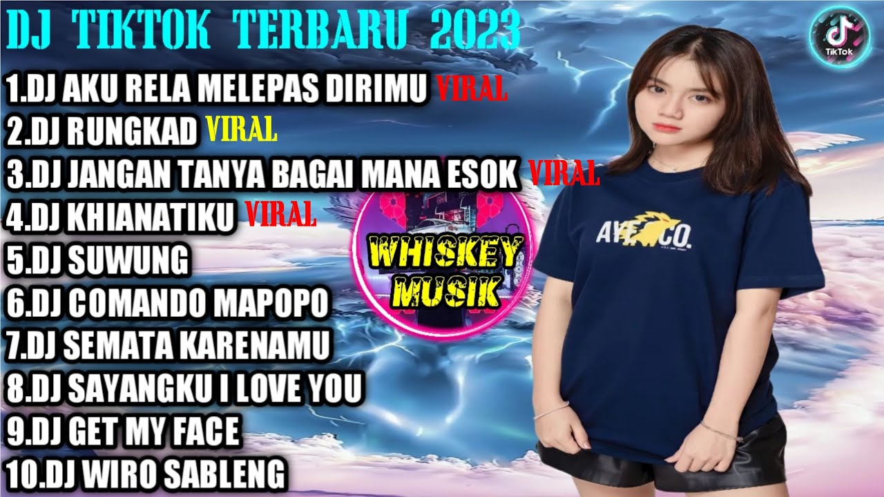DJ REMIX TIKTOK TERBARU 2023 - DJ AKU RELA MELEPAS DIRIMU X RUNGKAT ...