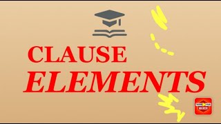 Clause Elements | What is a clause