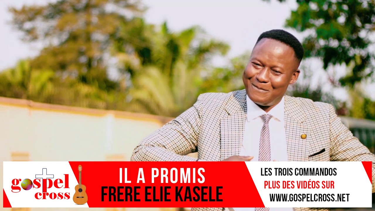 IL A PROMIS I FRERE ELIE KASELE