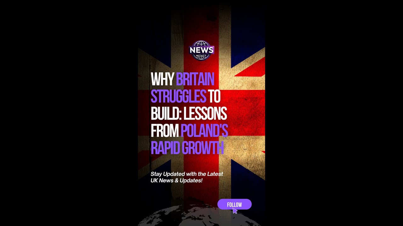 Why Britain Struggles to Build: Lessons from Poland's Rapid Growth