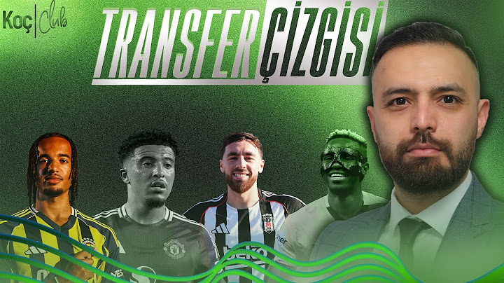 ARCHIE BROWN | ORKUN KÖKÇÜ | OSIMHEN | SANCHO | GÜNDEM | TRANSFER ÇİZGİSİ