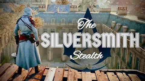 |AC Unity| STEALTH REAPER -The Silversmith- (with mods)