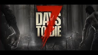 проходження 7 Days To Die #3 (30 fps)