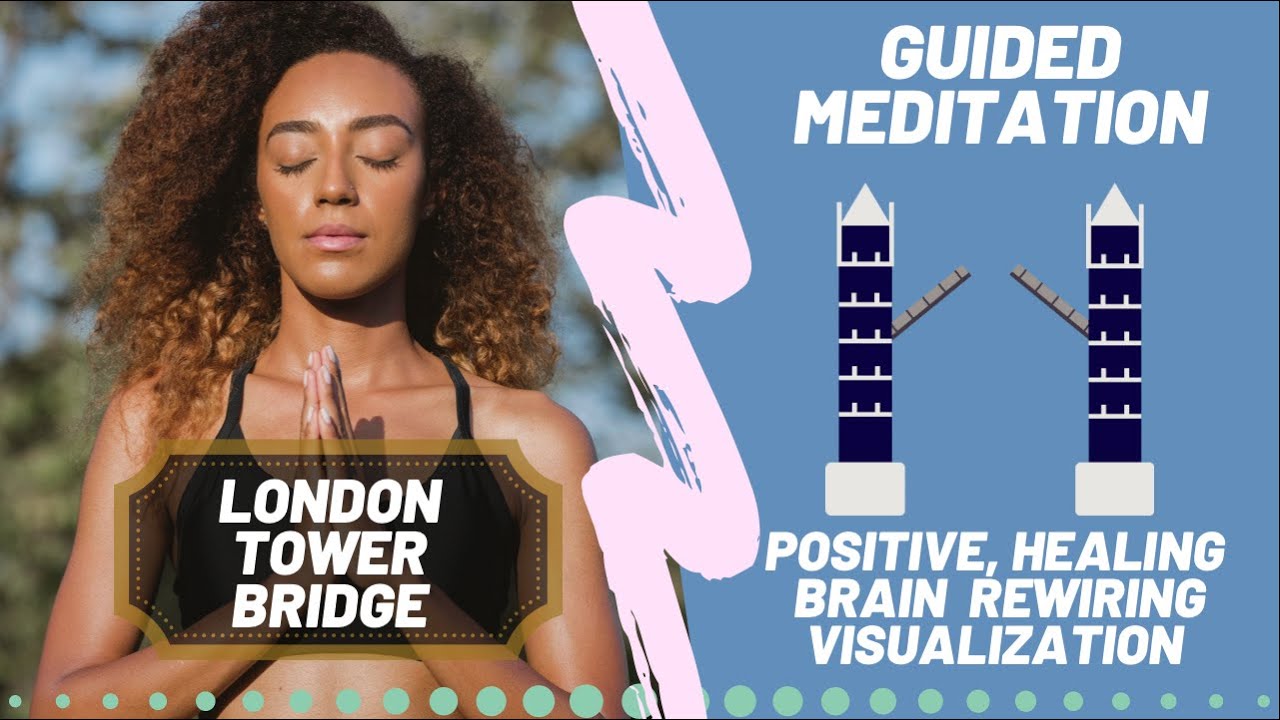 🌄 🍲Guided Meditation : London Tower Bridge Hotel: [Neural Retraining Visualization] : Calm Stress