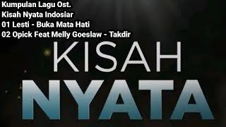 Kumpulan Full Album Lagu Soundtrack Kisah Nyata Indosiar #bukamatahati #lesti #takdir #opick #melly