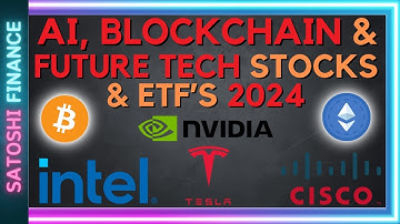 Investing in AI, Blockchain, and Future Tech Stocks & ETF’s 2024
