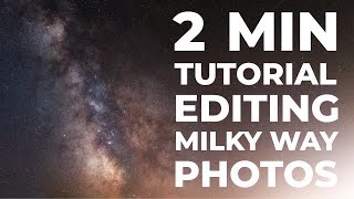 Editing Milky Way Photos in 2 Minutes