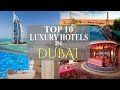 TOP 10 LUXURY HOTELS IN DUBAI (MUST WATCH BEFORE VISITING)