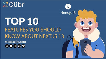 NEXT.JS 13: TOP 10 FEATURES YOU SHOULD KNOW ABOUT