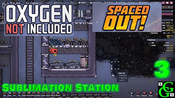 Oxygen Not Included - Spaced Out DLC - Sublimation Station - Part 3